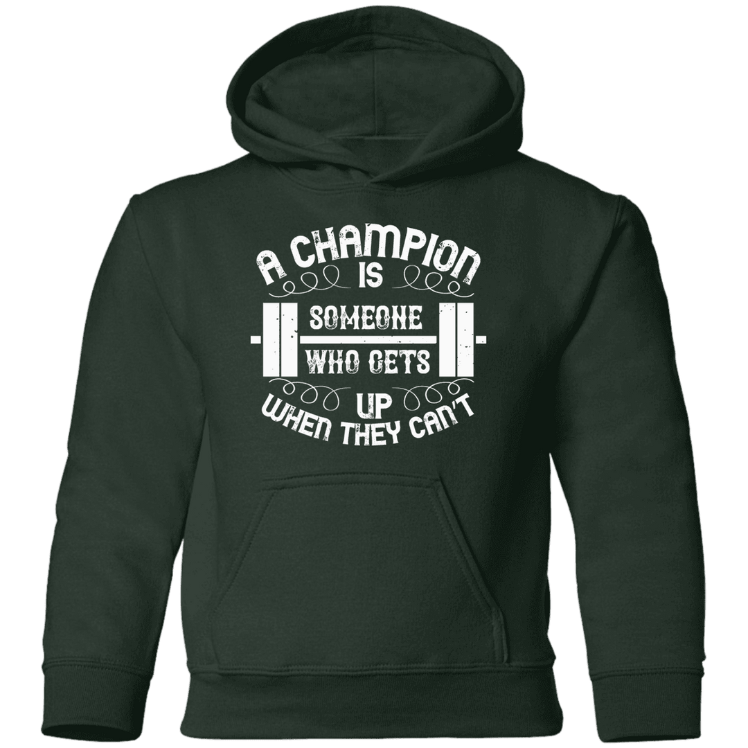 A champion is someone who get up when they can't boys forest green hoodie