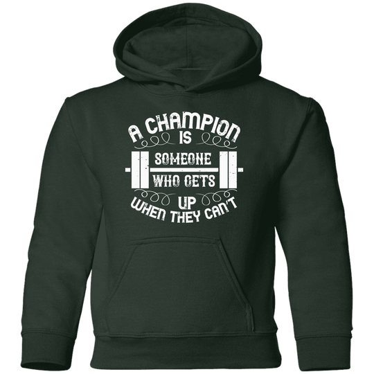 A champion is someone who get up when they can't boys forest green hoodie